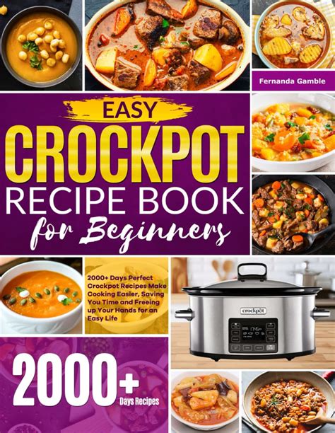 Easy Crockpot Recipe Book For Beginners 2000 Days Perfect Crockpot