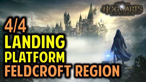 Feldcroft Region Landing Platforms Location Hogwarts Legacy Youtube