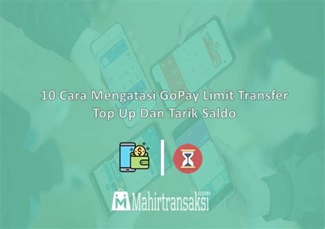 13 Cara Mengatasi GoPay Limit Transfer Top Up Dan Tarik Saldo