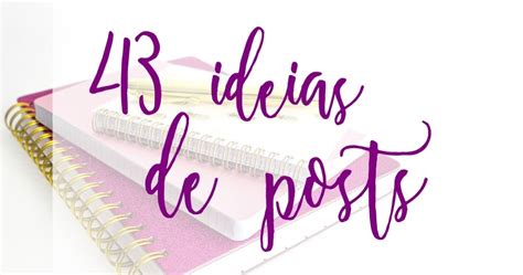 43 Ideias De Posts Para O Seu Blog Simples Bella