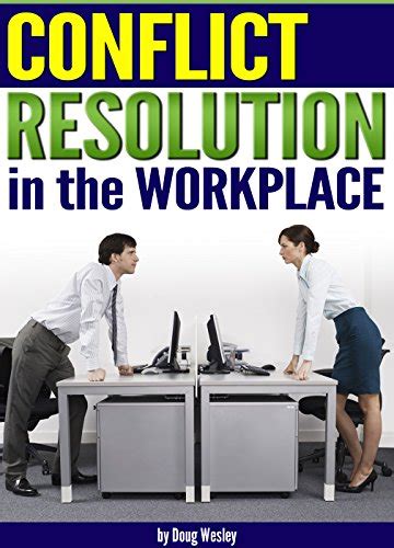 Conflict Resolution In The Workplace How To Handle And Resolve