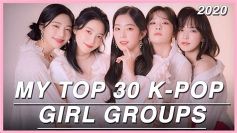 My Top 30 K Pop Girl Groups [2020] Youtube