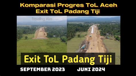 Komparasi Progres Exit Tol Padang Tiji September Vs Juni