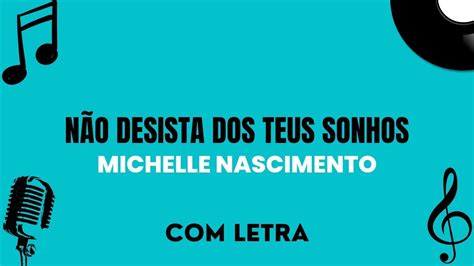 Não Desista Dos Teus Sonhos Michelle Nascimento letra YouTube