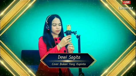 Bukan Yang Kupinta Cover Dewi Sagita Youtube