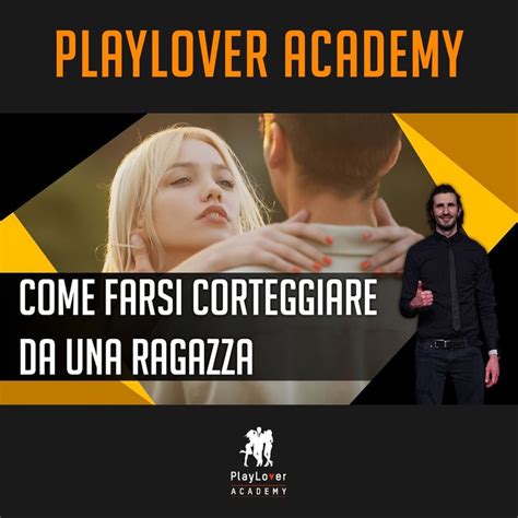 Come Farsi Corteggiare Da Una Ragazza