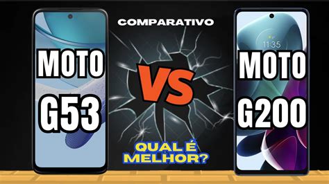 Moto G53 5g Vs Moto G200 5g Comparativo Qual Comprar 📱 Canaldwn Youtube