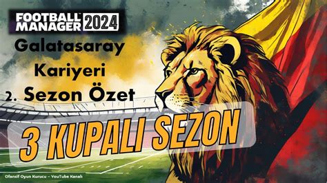 FM24 Galatasaray Kariyeri 2 Sezon Özeti YouTube