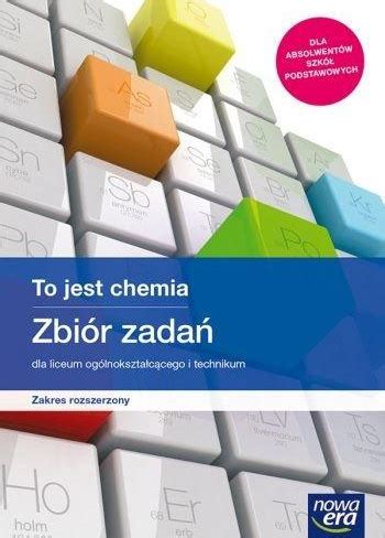 To Jest Chemia Zbi R Zada Dla Liceum Og Lnokszta C Cego I Technikum