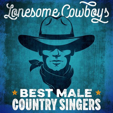 Lonesome Cowboys Best Male Country Singers Compilation By Various