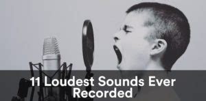 Loudest Sounds Ever Recorded - 11 Picks | HeadphonesProReview