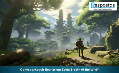 Como Conseguir Flechas Em Zelda Breath Of The Wild Respostas Voc