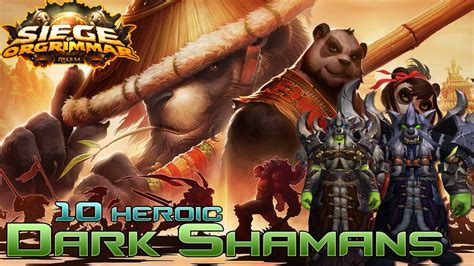 Kor Kron Dark Shaman 10 Man Heroic Siege Of Orgrimmar YouTube