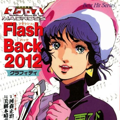 Stream The Super Dimension Fortress Macross Flash Back 2012 By LIL