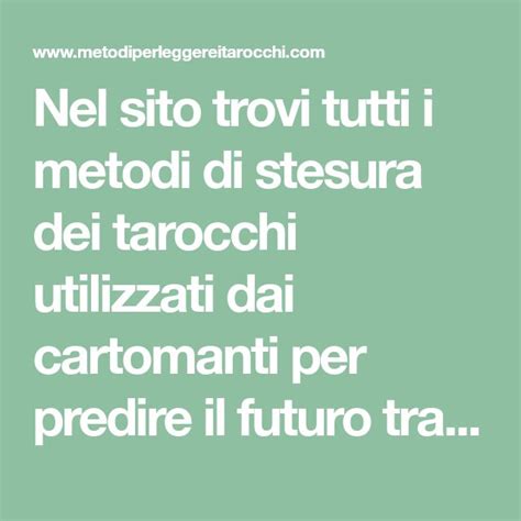 Nel Sito Trovi Tutti I Metodi Di Stesura Dei Tarocchi Utilizzati Dai