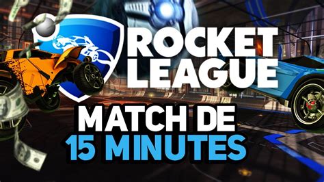 Rocket League MATCH DE 15 MINUTES YouTube