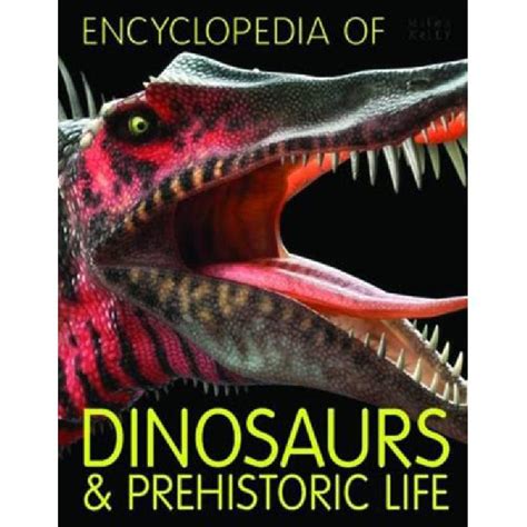 Encyclopedia Of Dinosaurs And Prehistoric Life Miles Kelly Encyclopedia Of Steve Parker Jarir