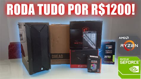 Montei Um Pc Gamer Barato Que Roda Tudo Por Apenas R Plataforma