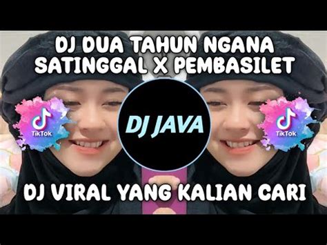 DJ DUA TAHUN NGANA SATINGGAL X PAMBASILET FULL KANE VIRAL TIKTOK YouTube