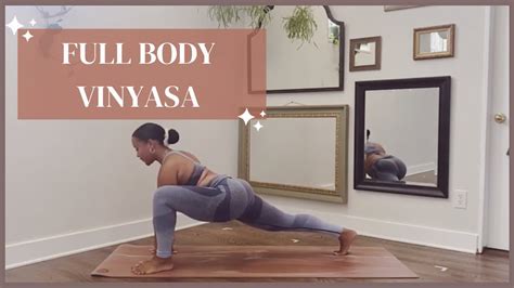 Full Body Vinyasa Full Body Yoga Flow Youtube