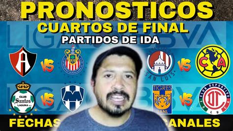 Pronosticos Cuartos De Final Ida Liga Mx Cl 2023 Fechas Horarios