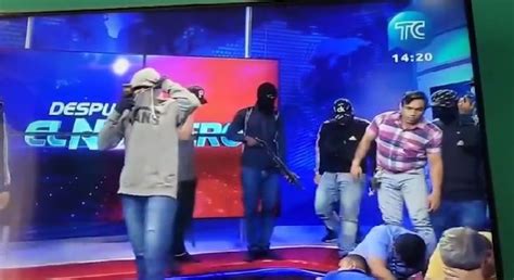 Violencia En Ecuador Una Banda Armada Tom Un Canal De Televisi N Y