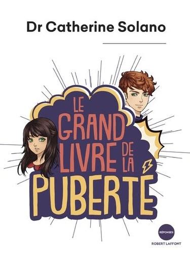 Le Grand Livre De La Pubert De Catherine Solano Grand Format Livre