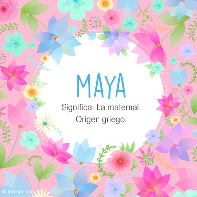 Maya Nombre Significado De Maya