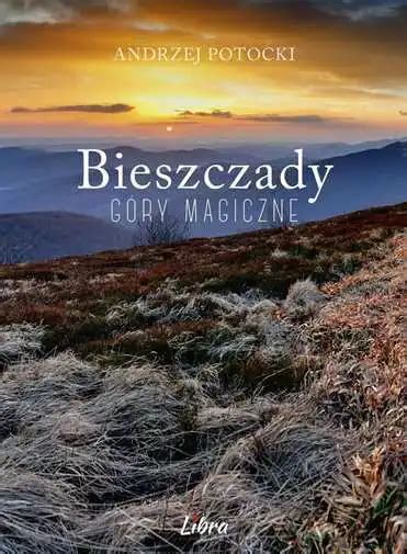 BIESZCZADY GÓRY MAGICZNE Zachód słońca Gory Zachod slonca POTOCKI