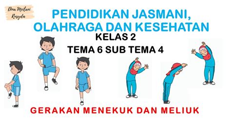 Pjok Kelas Tema Subtema Gerakan Menekuk Dan Gerakan Meliuk