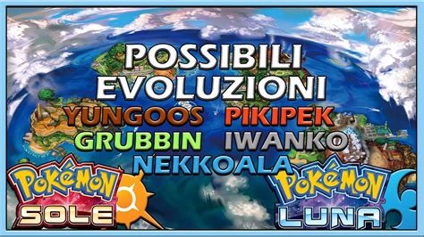 Possibili EVOLUZIONI per i Pokémon di Sole e Luna Commentiamole