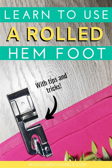 How To Use A Rolled Hem Foot A Failproof Method Sewing Machine Feet