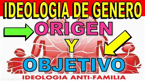 La Ideolog A De Genero Origen Y Objetivos Youtube