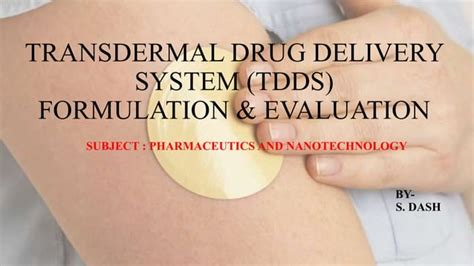 Transdermal Drug Delivery System TDDS It S Formulation And Evaluation