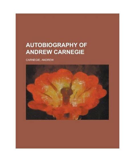 Autobiography Of Andrew Carnegie Andrew Carnegie Ebay