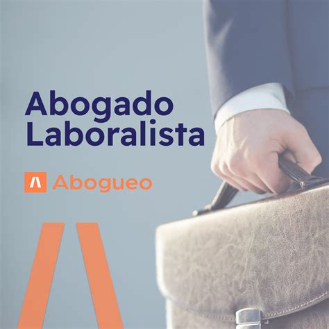 Abogado Laboralista Derecho Laboral Abogueo