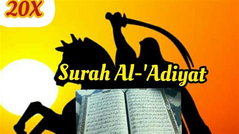 Cara Mudah Menghafal Surah Al Adiyat Surah Al Adiyat 20X