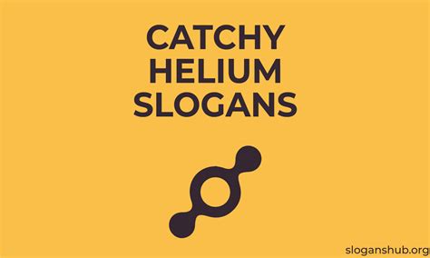 80 Catchy Helium Slogans And Funny Helium Slogans