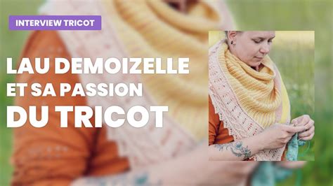 Podcast Tricot Café Tricot Lau Demoizelle nous parle de sa passion