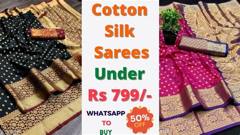 Latest Collections Of High Quality Cotton Silk Sarees Under 799