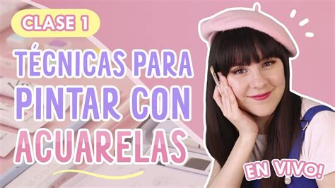 Webinar Acuareloso Clase T Cnicas B Sicas Para Pintar Con