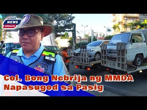 Ang Tigas Ng Ulo N Yo Col Bong Nebrija Ng MMDA Napasugod Sa Pasig