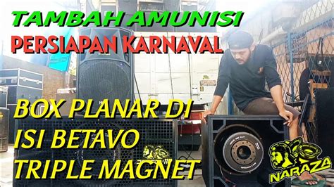 Naraza Audio Jepara Tambah Amunisi Lagi Box Planar Pakai Betavo