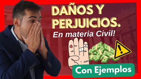 🔵 DaÑos Y Perjuicios Con Ejemplos 【todo Explicado En Materia Civil