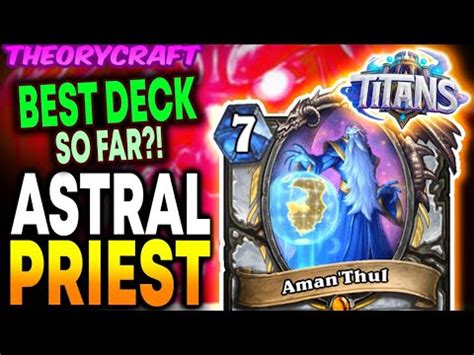 Astral Priest Was My Favorite Deck Of The Theorycraft Aman Thul Is