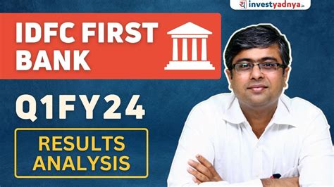 Idfc First Bank Q1 Fy24 Results Analysis Parimal Ade Youtube