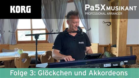 KORG Pa5X MUSIKANT Folge 3 Glöckchen und Akkordeons YouTube