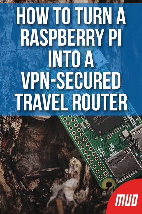 How To Turn A Raspberry Pi Into A Vpn Secured Travel Router Artofit