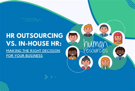 HR Outsourcing Vs In House HR Making The Right Decision For Your