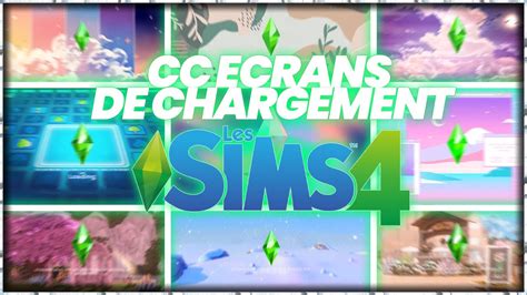 Les plus beaux CC d écrans de chargements dans Les Sims 4 CC FINDS